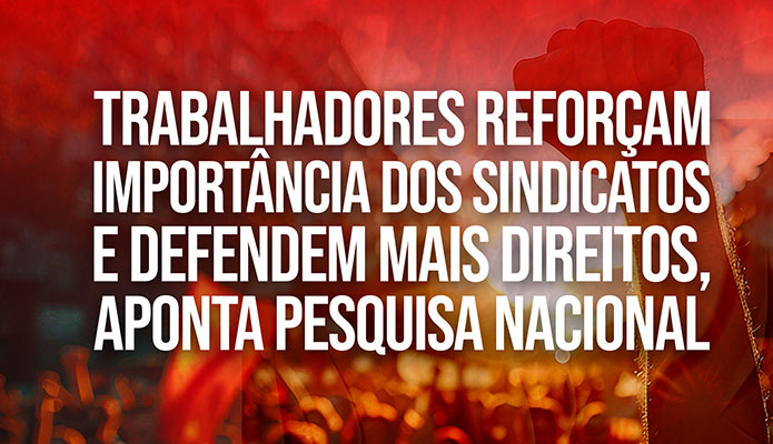 Trabalhadores refor�am import�ncia dos sindicatos